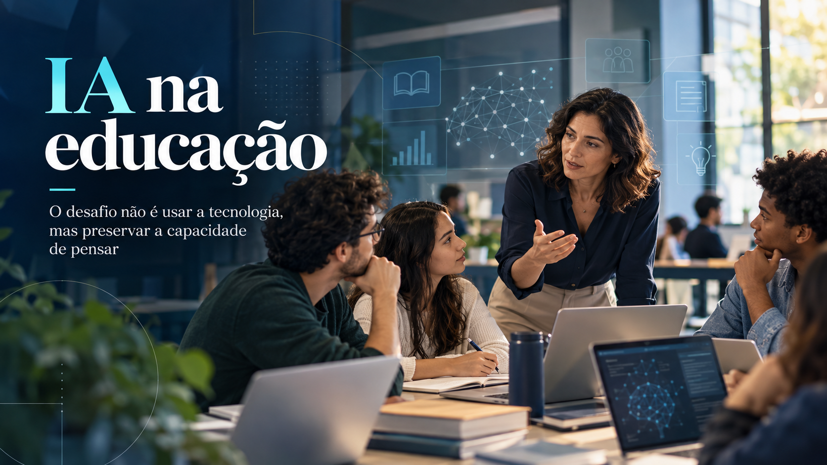 IA na educação: o desafio não é usar a tecnologia, mas preservar a capacidade de pensar